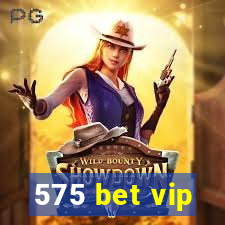 575 bet vip